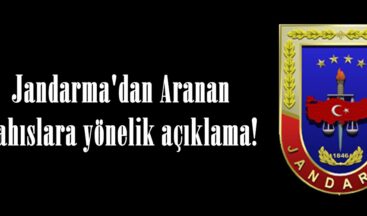 Jandarma’dan Aranan Şahıslara yönelik açıklama!