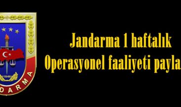 Jandarma 4 haftalık Operasyonel faaliyeti paylaştı.