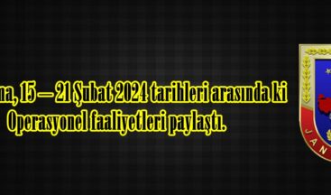 Jandarma, 15 – 21 Şubat 2024 tarihleri arasında ki Operasyonel faaliyetleri paylaştı.