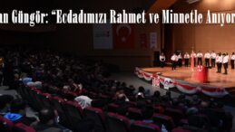 Başkan Güngör: “Ecdadımızı Rahmet ve Minnetle Anıyoruz”