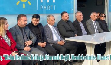 Dedeoğlu, “Bizim Derdimiz Koltuğa Oturmak Değil, Memleketimize Hizmet Etmek”