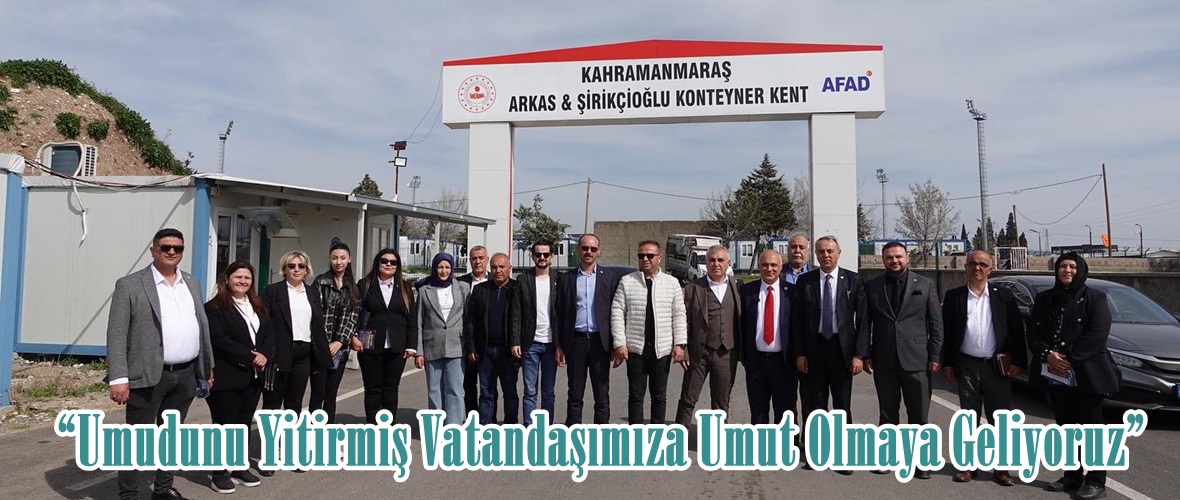 “Umudunu Yitirmiş Vatandaşımıza Umut Olmaya Geliyoruz”