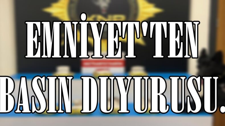 EMNİYET’TEN BASIN DUYURUSU.