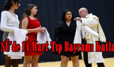 KSÜ’de 14 Mart Tıp Bayramı Kutlandı.