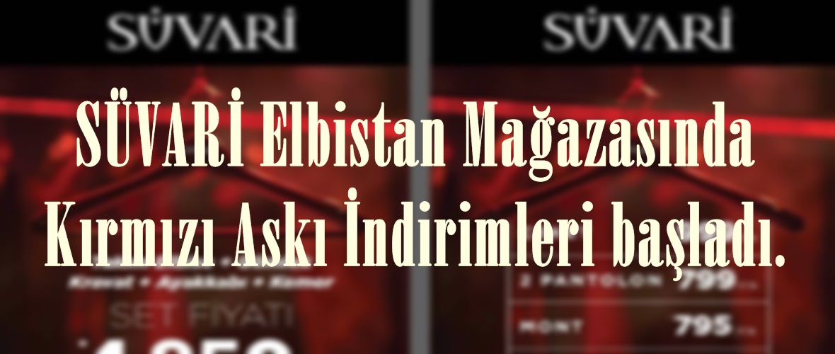 SÜVARİ Elbistan Mağazasında Kırmızı Askı İndirimleri başladı.