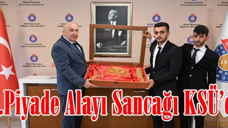 57.Piyade Alayı Sancağı KSÜ’de