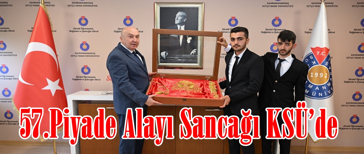 57.Piyade Alayı Sancağı KSÜ’de