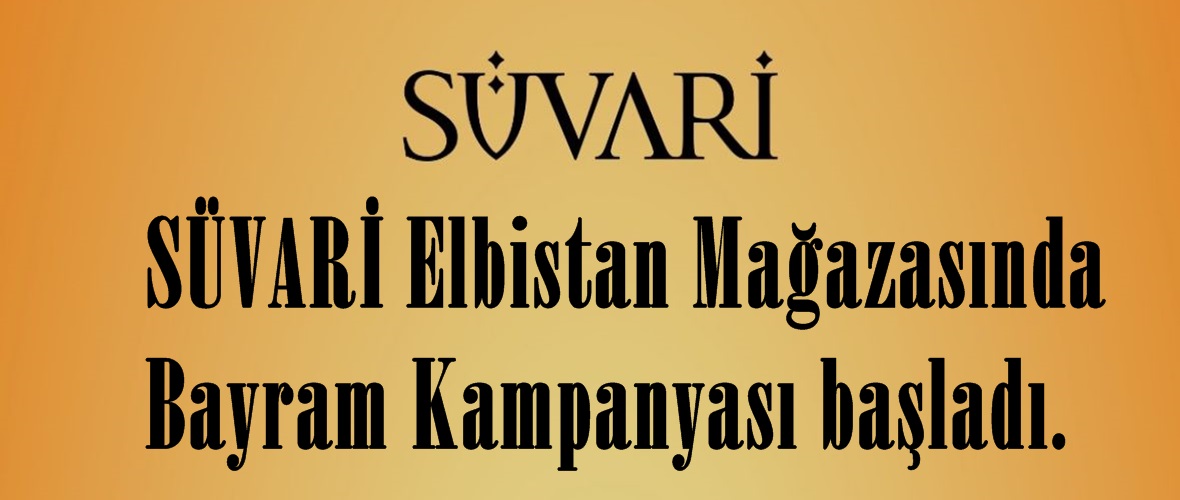 SÜVARİ Elbistan Mağazasında Bayram Kampanyası başladı.