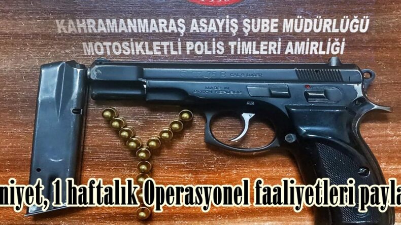 Emniyet, 1 haftalık Operasyonel faaliyetleri paylaştı.