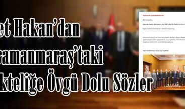 Ahmet Hakan’dan Kahramanmaraş’taki Birlikteliğe Övgü Dolu Sözler