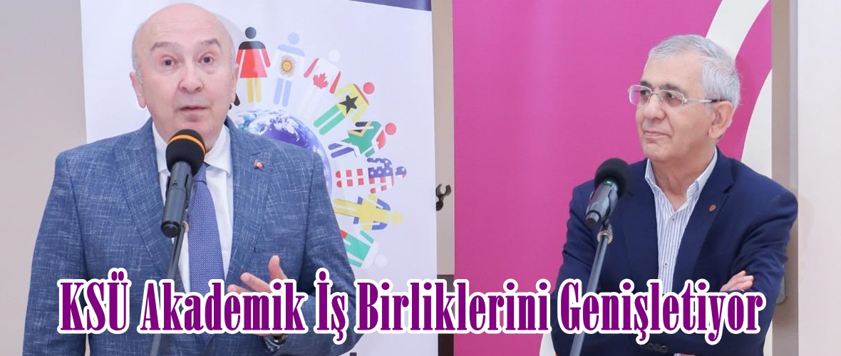 KSÜ Akademik İş Birliklerini Genişletiyor.