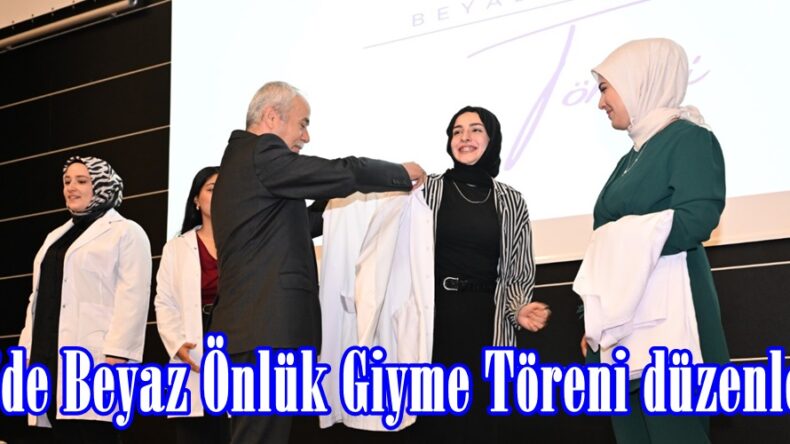 KSÜ’de Beyaz Önlük Giyme Töreni düzenlendi.