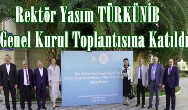 Rektör Yasım TÜRKÜNİB 7. Genel Kurul Toplantısına Katıldı.
