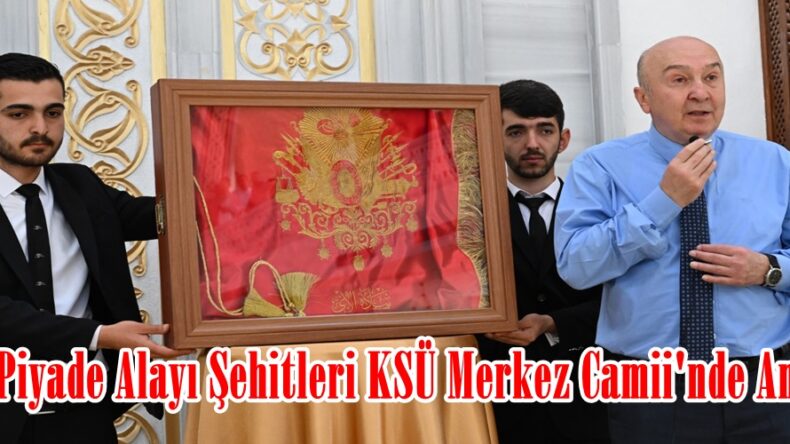 57.Piyade Alayı Şehitleri KSÜ Merkez Camii’nde Anıldı.