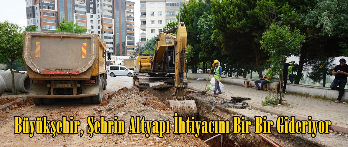 Büyükşehir, Şehrin Altyapı İhtiyacını Bir Bir Gideriyor.