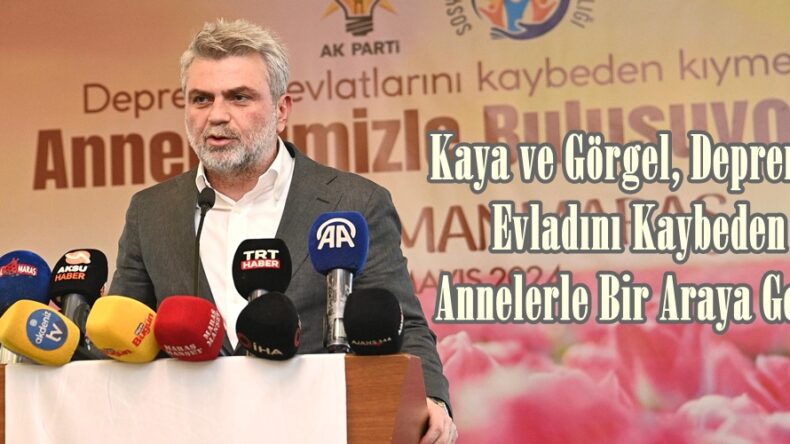 Kaya ve Görgel, Depremde Evladını Kaybeden Annelerle Bir Araya Geldi.