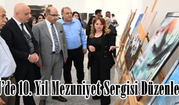 KSÜ’de 10. Yıl Mezuniyet Sergisi Düzenlendi.