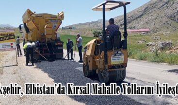 Büyükşehir, Elbistan’da Kırsal Mahalle Yollarını İyileştiriyor.