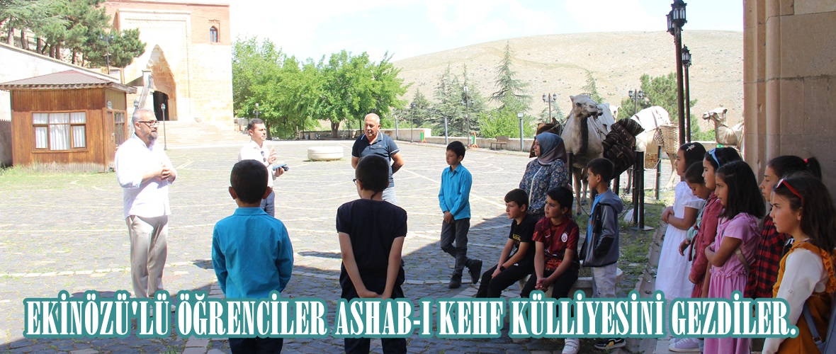 EKİNÖZÜ’LÜ ÖĞRENCİLER ASHAB-I KEHF KÜLLİYESİNİ GEZDİLER.