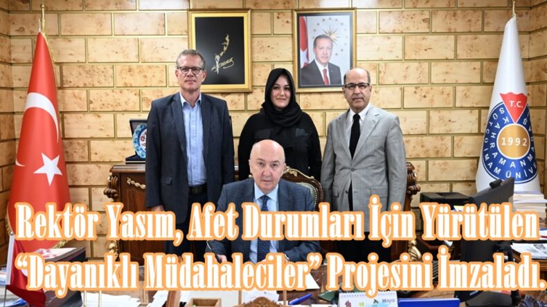 Rektör Yasım, Afet Durumları İçin Yürütülen “Dayanıklı Müdahaleciler” Projesini İmzaladı.