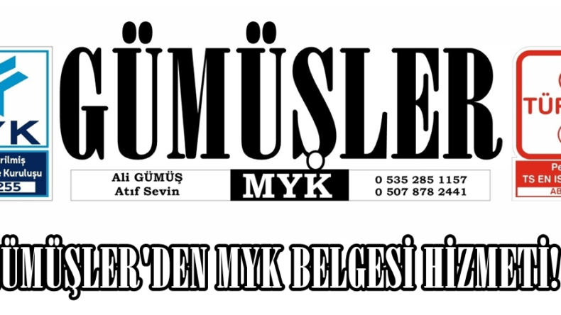 GÜMÜŞLER’DEN MYK BELGESİ HİZMETİ!