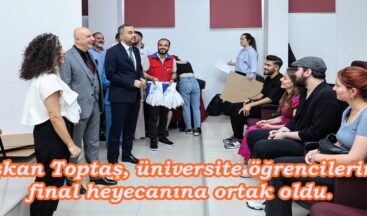Başkan Toptaş, üniversite öğrencilerinin final heyecanına ortak oldu.