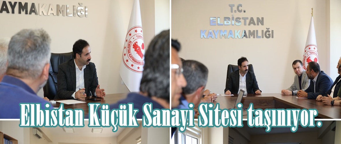 Elbistan Küçük Sanayi Sitesi taşınıyor.