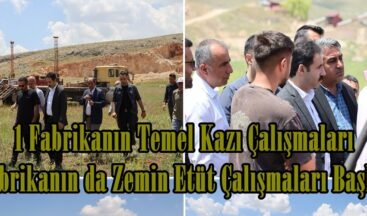 1 Fabrikanın Temel Kazı Çalışmaları 1 Fabrikanın da Zemin Etüt Çalışmaları Başladı.