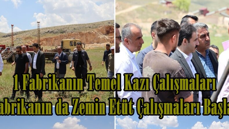 1 Fabrikanın Temel Kazı Çalışmaları 1 Fabrikanın da Zemin Etüt Çalışmaları Başladı.