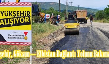 Büyükşehir, Göksun – Elbistan Bağlantı Yolunu Bakıma Aldı.