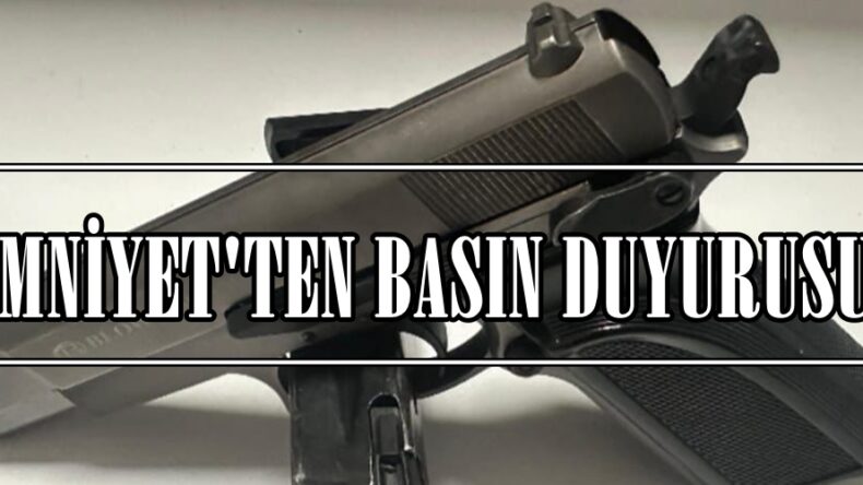 EMNİYET’TEN BASIN DUYURUSU!