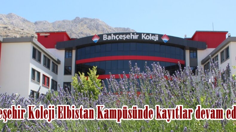 Bahçeşehir Koleji Elbistan Kampüsünde kayıtlar devam ediyor.