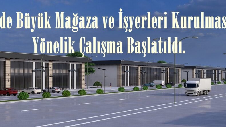 OSB’de Büyük Mağaza ve İşyerleri Kurulmasına Yönelik Çalışma Başlatıldı.