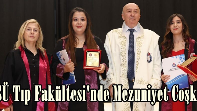 KSÜ Tıp Fakültesi’nde Mezuniyet Coşkusu.
