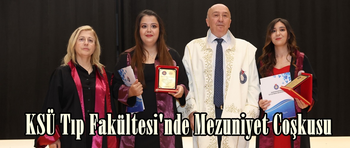 KSÜ Tıp Fakültesi’nde Mezuniyet Coşkusu.