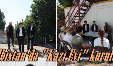 Elbistan’da “Kazı Evi” kuruldu.