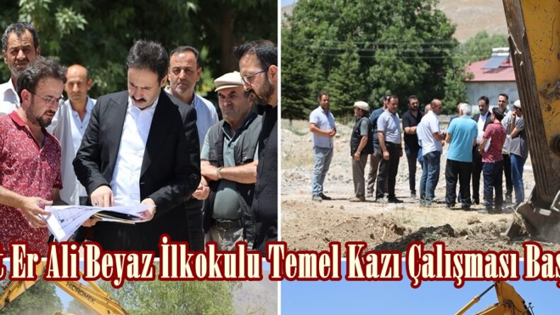 Şehit Er Ali Beyaz İlkokulu Temel Kazı Çalışması Başladı.