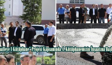 “Her Mahalleye 1 Kütüphane” Projesi Kapsamında 4. Kütüphanemizin İnşaatına Başlandı.