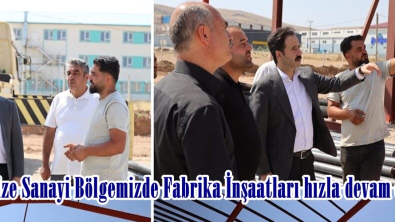 Organize Sanayi Bölgemizde Fabrika İnşaatları hızla devam ediyor.