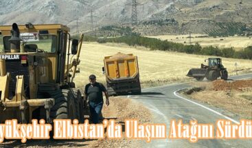 Büyükşehir Elbistan’da Ulaşım Atağını Sürdürüyor.