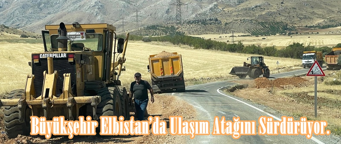 Büyükşehir Elbistan’da Ulaşım Atağını Sürdürüyor.