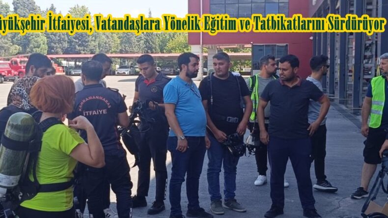 Büyükşehir İtfaiyesi, Vatandaşlara Yönelik Eğitim ve Tatbikatlarını Sürdürüyor.
