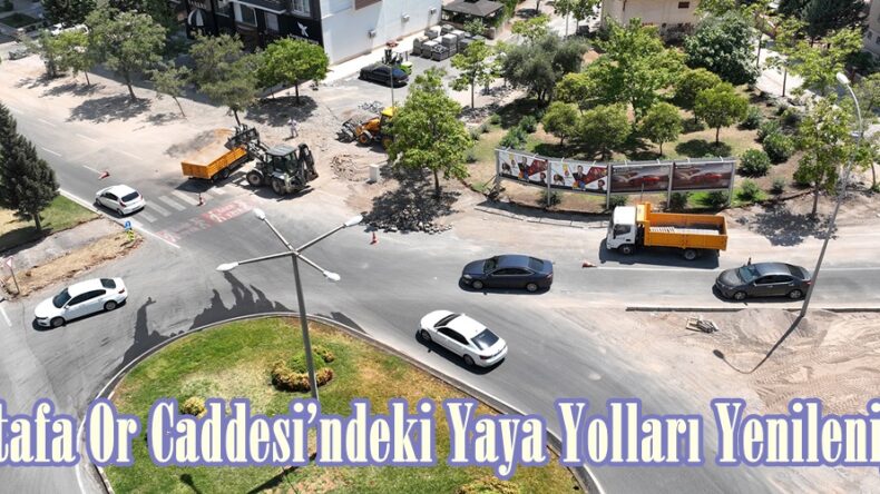Mustafa Or Caddesi’ndeki Yaya Yolları Yenileniyor.