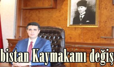 Elbistan Kaymakamı değişti.