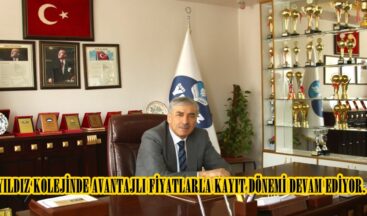 YILDIZ KOLEJİNDE AVANTAJLI FİYATLARLA KAYIT DÖNEMİ DEVAM EDİYOR.