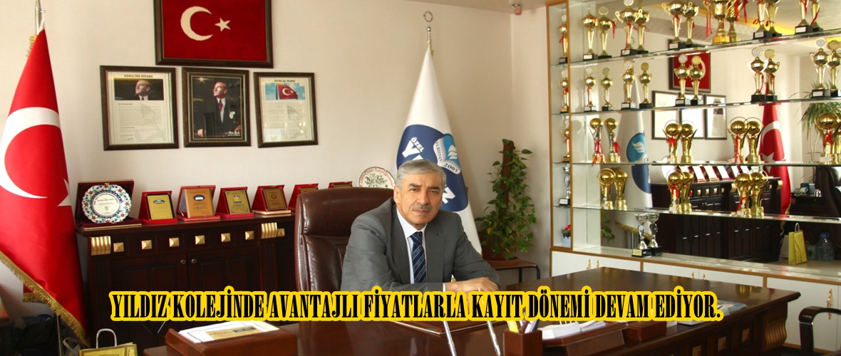 YILDIZ KOLEJİNDE AVANTAJLI FİYATLARLA KAYIT DÖNEMİ DEVAM EDİYOR.