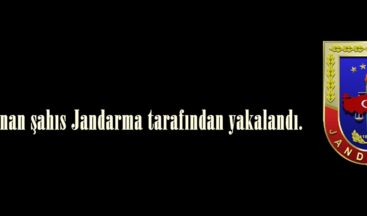 Aranan şahıs Jandarma tarafından yakalandı.