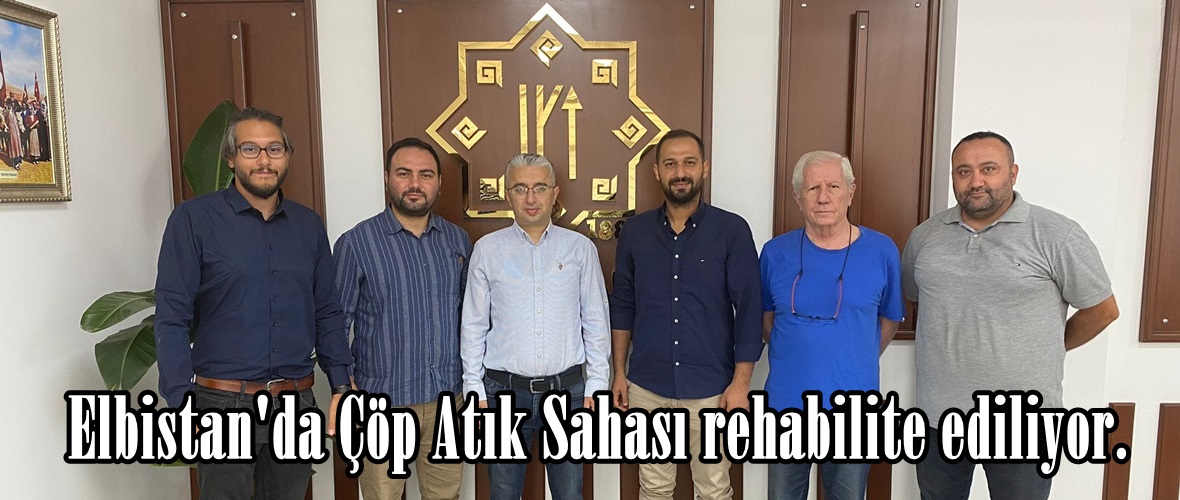 Elbistan’da Çöp Atık Sahası rehabilite ediliyor.