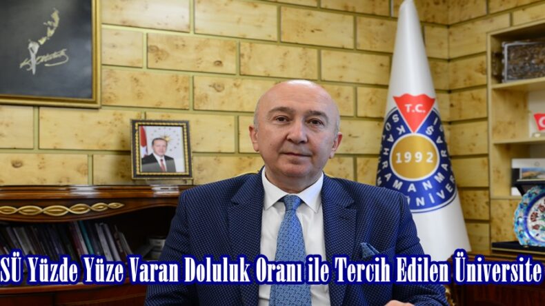 KSÜ Yüzde Yüze Varan Doluluk Oranı ile Tercih Edilen Üniversite Oldu.