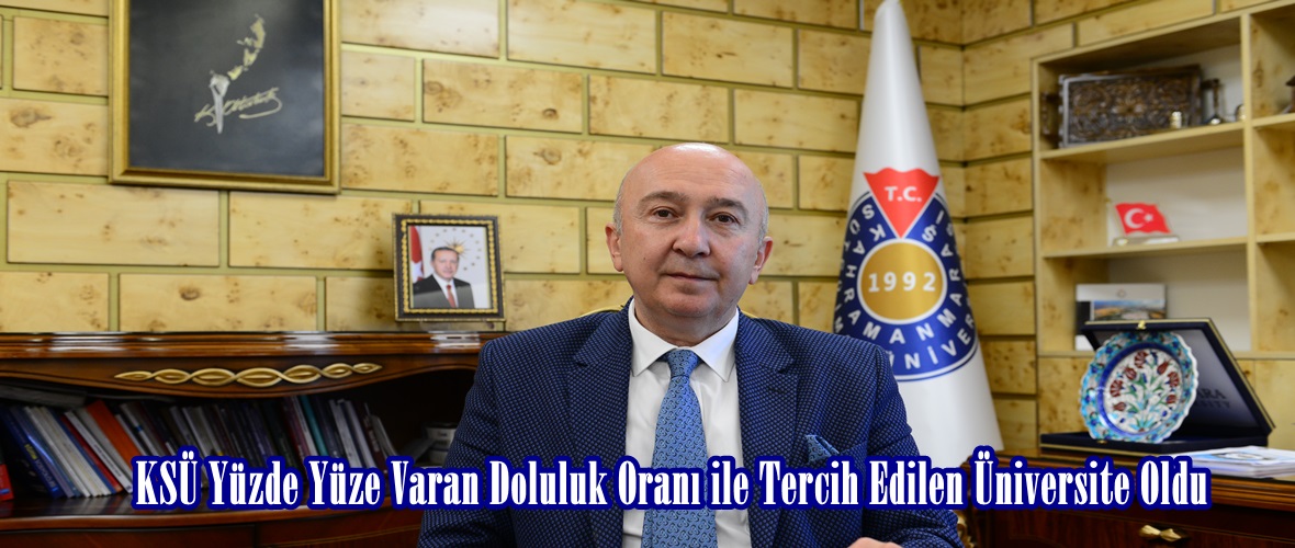 KSÜ Yüzde Yüze Varan Doluluk Oranı ile Tercih Edilen Üniversite Oldu.